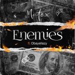 Matex - Enemies (feat. Obayellazy)